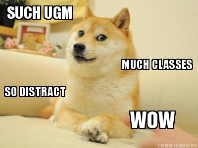 such-ugm-much-classes-so-distract-wow