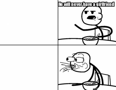 he-will-never-have-a-girlfriend04