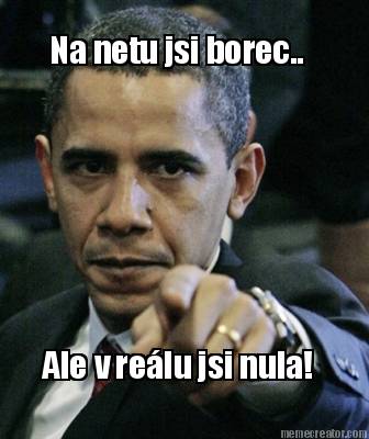 na-netu-jsi-borec..-ale-v-relu-jsi-nula