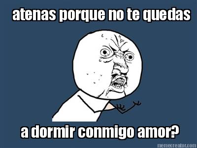 atenas-porque-no-te-quedas-a-dormir-conmigo-amor