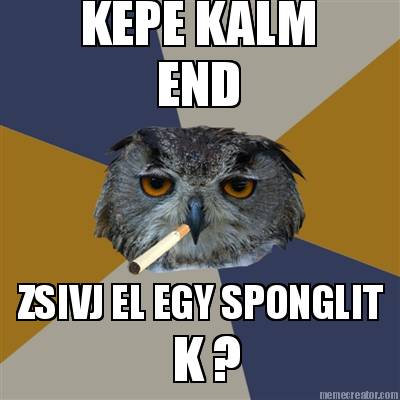 kepe-kalm-end-zsivj-el-egy-sponglit-k-