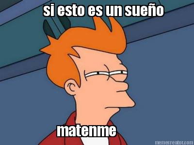 si-esto-es-un-sueo-matenme