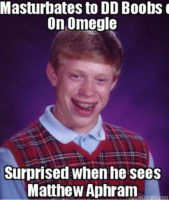 masturbates-to-dd-boobs-on-omegle-on-omegle-surprised-when-he-sees-matthew-aphra