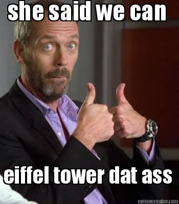 she-said-we-can-eiffel-tower-dat-ass