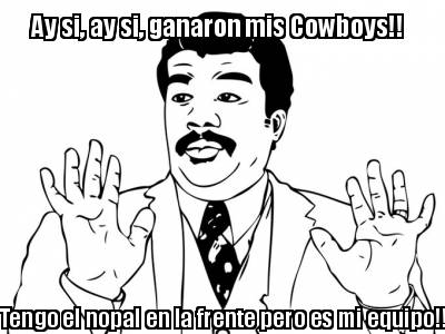 ay-si-ay-si-ganaron-mis-cowboys-tengo-el-nopal-en-la-frente-pero-es-mi-equipo