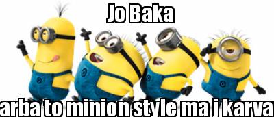 jo-baka-garba-to-minion-style-ma-j-karvana