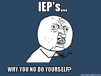 ieps...-why-you-no-do-yourself