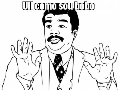 uii-como-sou-bobo