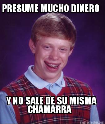 presume-mucho-dinero-y-no-sale-de-su-misma-chamarra