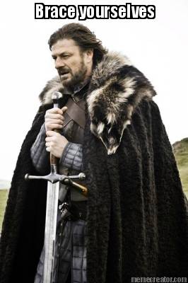 brace-yourselves79