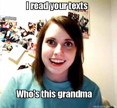 i-read-your-texts-whos-this-grandma