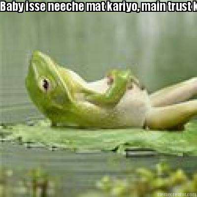 baby-isse-neeche-mat-kariyo-main-trust-kar-rahi-hoon