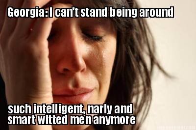 georgia-i-cant-stand-being-around-such-intelligent-narly-and-smart-witted-men-an