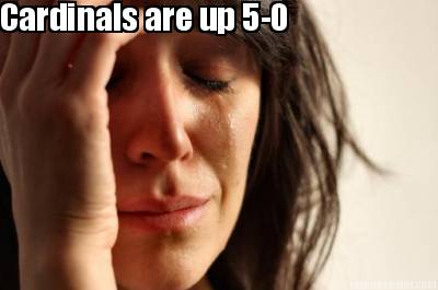 cardinals-are-up-5-0