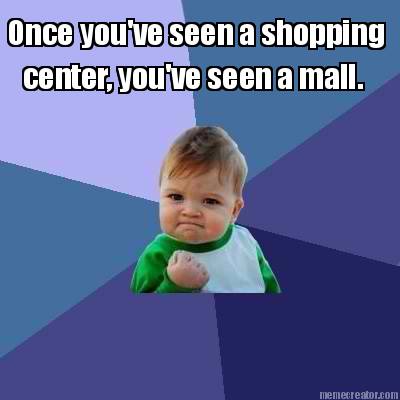 once-youve-seen-a-shopping-center-youve-seen-a-mall