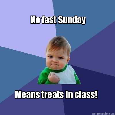 no-fast-sunday-means-treats-in-class