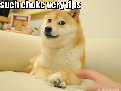 such-choke-very-tips