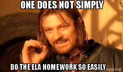 one-does-not-simply-do-the-ela-homework-so-easily