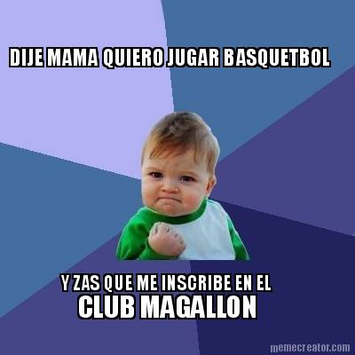 dije-mama-quiero-jugar-basquetbol-y-zas-que-me-inscribe-en-el-club-magallon