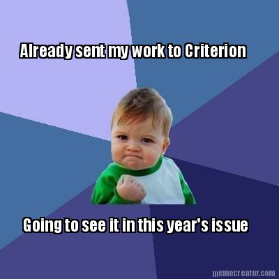 already-sent-my-work-to-criterion-going-to-see-it-in-this-years-issue