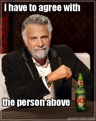 i-have-to-agree-with-the-person-above