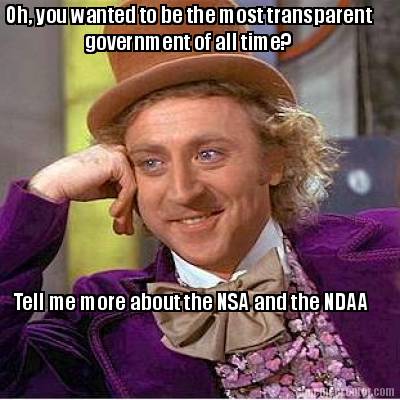 oh-you-wanted-to-be-the-most-transparent-government-of-all-time-tell-me-more-abo