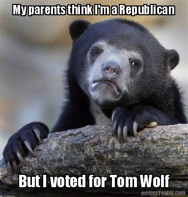my-parents-think-im-a-republican-but-i-voted-for-tom-wolf