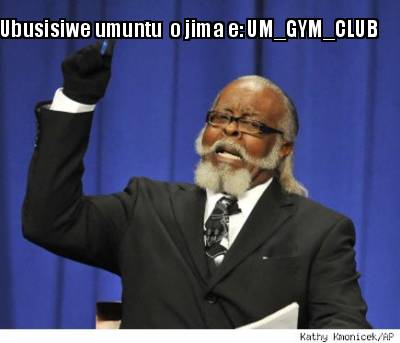 ubusisiwe-umuntu-o-jima-e-um_gym_club