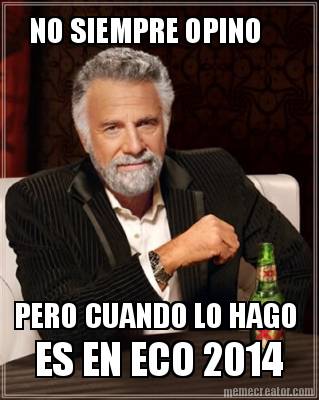 no-siempre-opino-pero-cuando-lo-hago-es-en-eco-2014