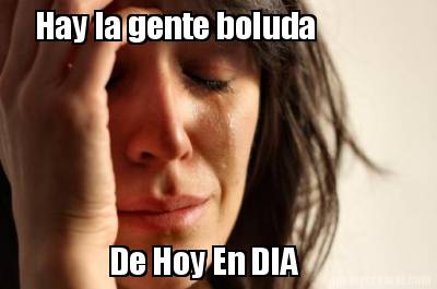 hay-la-gente-boluda-de-hoy-en-dia