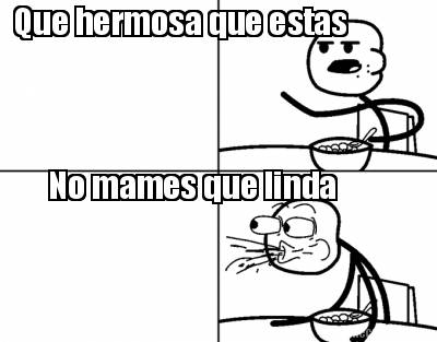 que-hermosa-que-estas-no-mames-que-linda