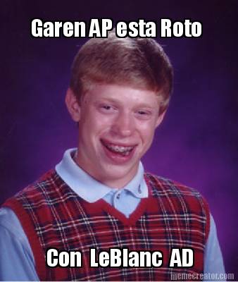 garen-ap-esta-roto-con-leblanc-ad