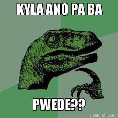 kyla-ano-pa-ba-pwede