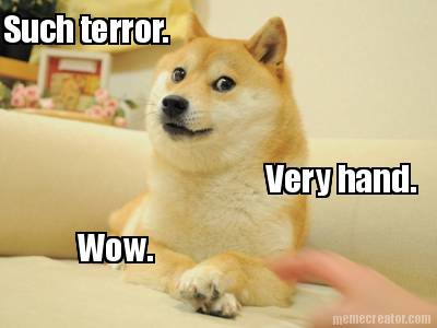 such-terror.-very-hand.-wow