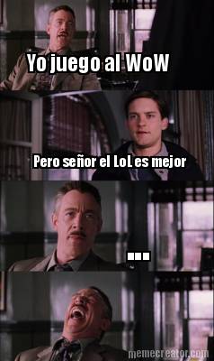 yo-juego-al-wow-pero-seor-el-lol-es-mejor-