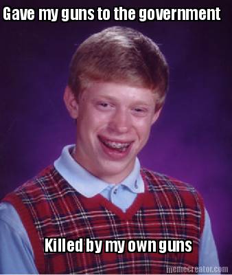 gave-my-guns-to-the-government-killed-by-my-own-guns