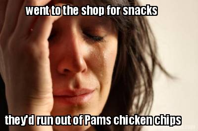 went-to-the-shop-for-snacks-theyd-run-out-of-pams-chicken-chips