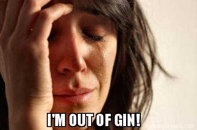 im-out-of-gin