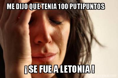 me-dijo-que-tenia-100-putipuntos-se-fue-a-letonia-7
