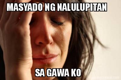masyado-ng-nalulupitan-sa-gawa-ko