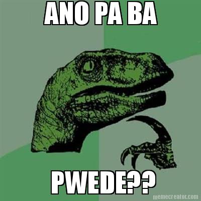 ano-pa-ba-pwede