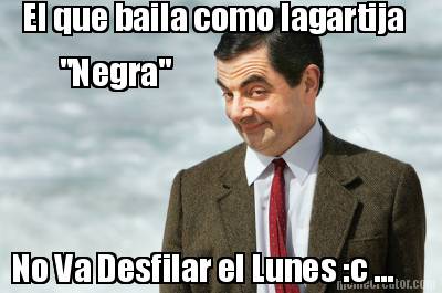 el-que-baila-como-lagartija-negra-no-va-desfilar-el-lunes-c-