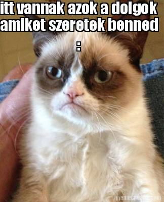 itt-vannak-azok-a-dolgok-amiket-szeretek-benned-