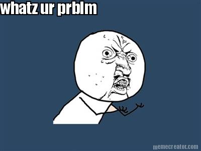 whatz-ur-prblm