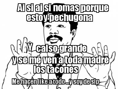 ai-si-ai-si-nomas-porque-estoy-pechugona-y-calso-grande-y-se-me-ven-a-toda-madre