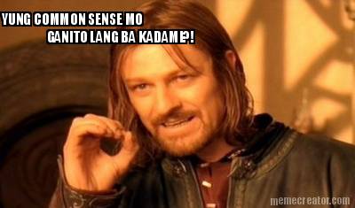 yung-common-sense-mo-ganito-lang-ba-kadami