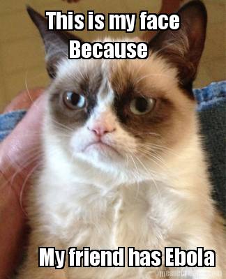 this-is-my-face-because-my-friend-has-ebola
