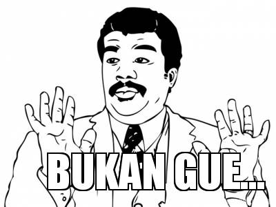 bukan-gue0