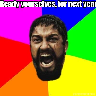 ready-yourselves-for-next-year