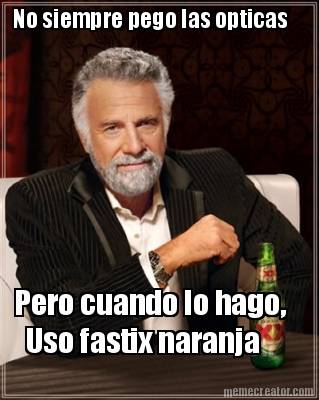 no-siempre-pego-las-opticas-pero-cuando-lo-hago-uso-fastix-naranja
